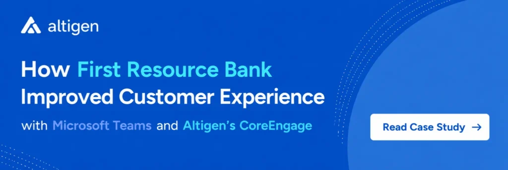 CTA image inviting users to read case study of how Altigen helped First Resource Bank to improve customer experience