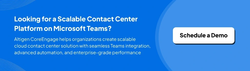Call to action image inviting readers to schedule a demo of Altigen CoreEngage Teams contact center solution
